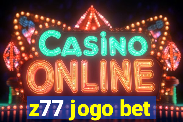 z77 jogo bet